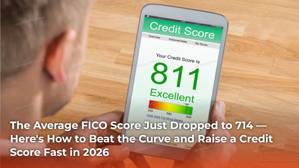 The Average FICO Score Just Dropped to 714 — Here's How to Beat the Curve and Raise a Credit Score Fast in 2026