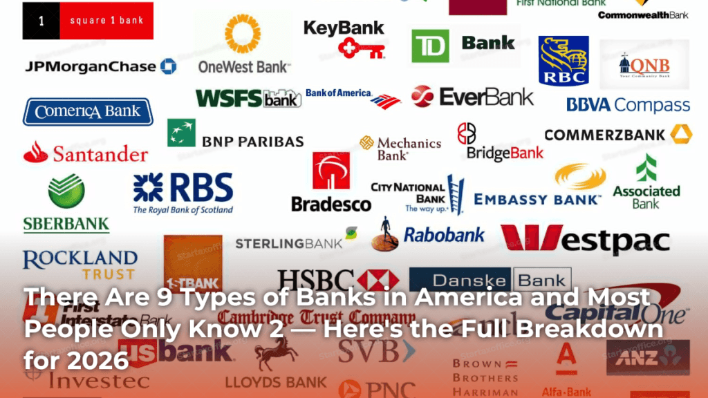 There Are 9 Types of Banks in America and Most People Only Know 2 — Here's the Full Breakdown for 2026