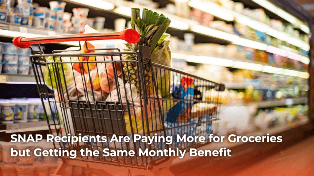 SNAP Recipients Are Paying More for Groceries but Getting the Same Monthly Benefit