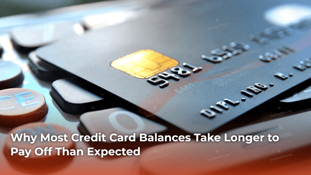 Why Most Credit Card Balances Take Longer to Pay Off Than Expected